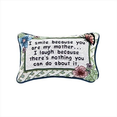 MANUAL WOODWORKERS & WEAVERS Manual Woodworkers and Weavers TWISBM I Smile Because Your My Mother Tapestry Pillow Witty Saying Filled With Recycled Fibers 12.5 X 8.5 in. Poly Blend TWISBM